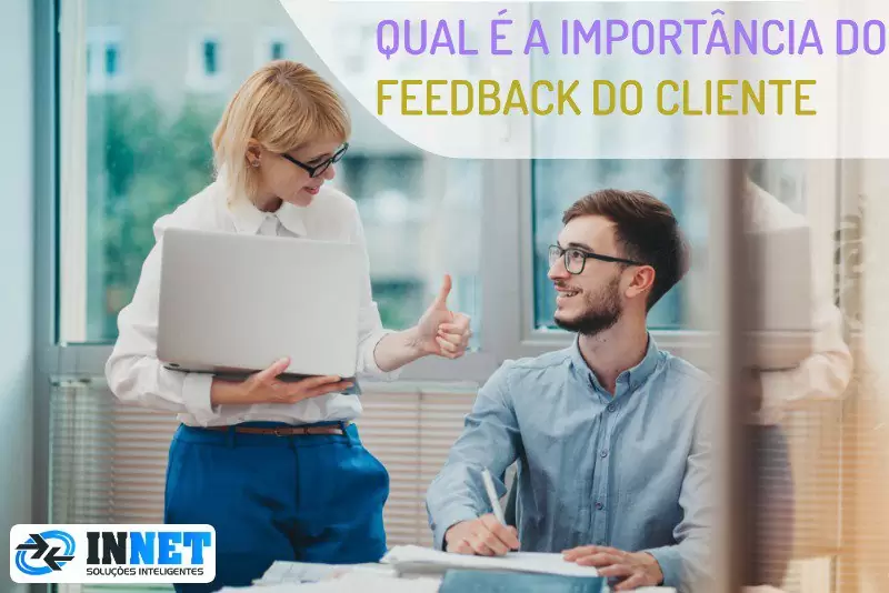 Qual é a importância do feedback do cliente