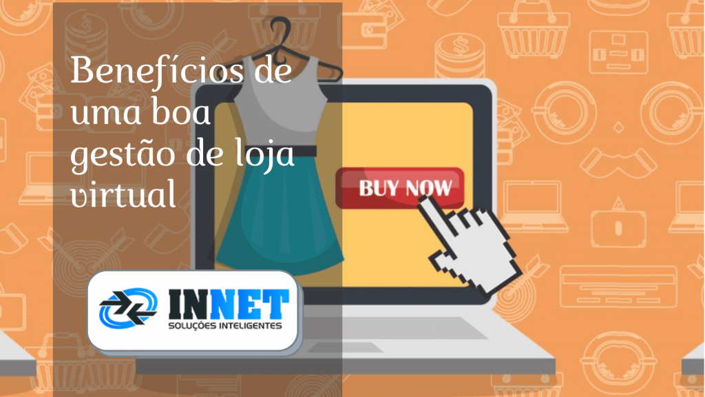 Benefícios de uma boa gestão de loja virtual