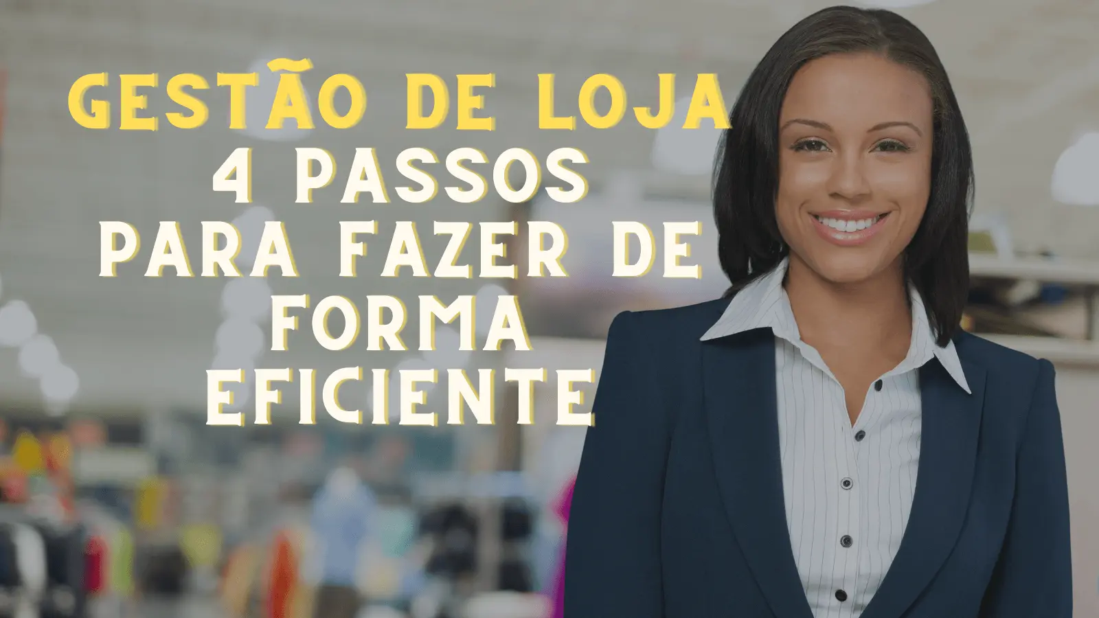 Gestão de Loja: 4 passos para fazer de forma eficiente cover